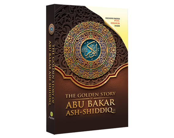 THE GOLDEN STORY of ABU BAKAR ASH-SHIDDIQ